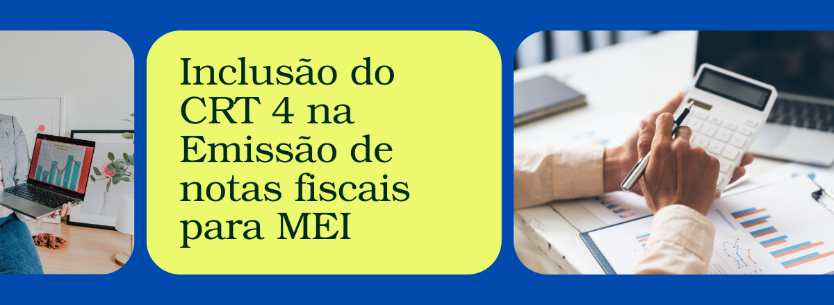 Novidade para o MEI: CRT 4 obrigatório na emissão de notas fiscais