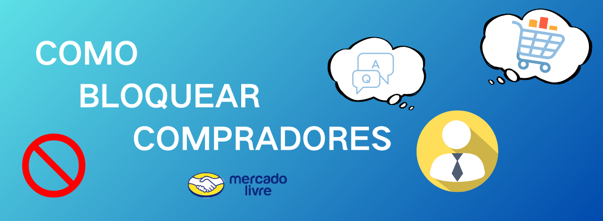 Como bloquear o comprador no Mercado Livre?