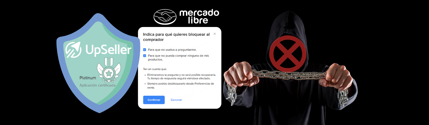 Aprende cómo bloquear compradores o estafadores en Mercado Libre, evitar fraudes y proteger tu reputación con UpSeller ERP