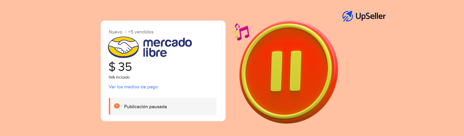 Descubre qué es una publicación pausada en Mercado Libre, por qué ocurre y cómo gestionarla fácilmente desde el inicio con UpSeller ERP.