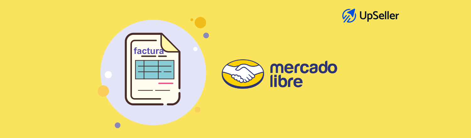 Cómo facturar en Mercado Libre México en 2026. Guía clara para vendedores sobre CFDI, SAT y control de ventas con UpSeller.