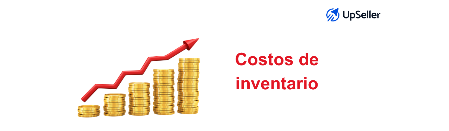 Costos de inventario ejemplos y cómo reducirlos en eCommerce. Optimiza tu rentabilidad con el control inteligente de UpSeller ERP.