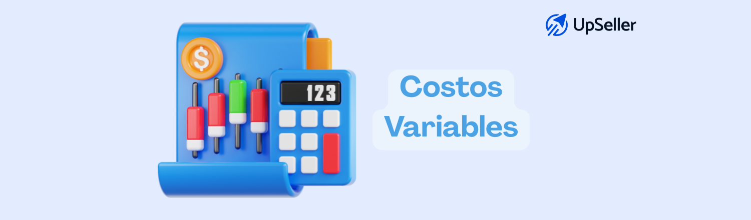 Costos variables: definición, cálculo y optimización en eCommerce. Mejora tu rentabilidad con UpSeller ERP.