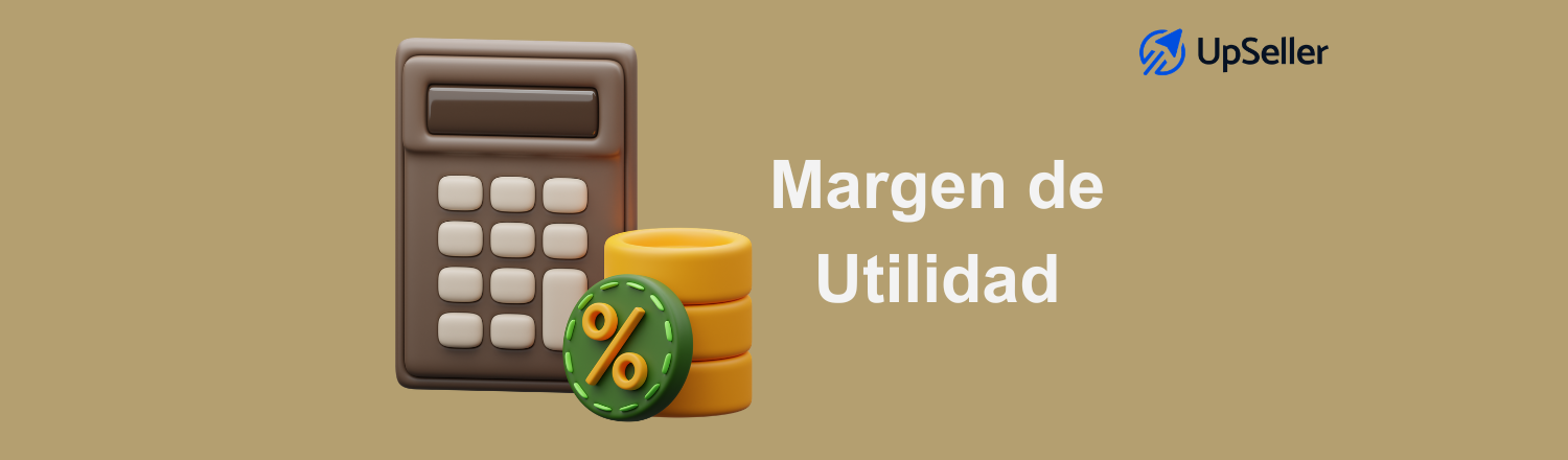 Aprende cómo calcular el margen de utilidad con fórmula y ejemplos prácticos. Optimiza tus ganancias en Mercado Libre con UpSeller ERP.