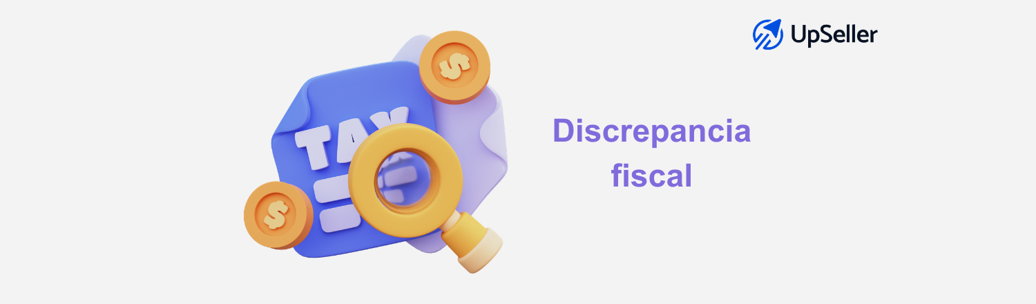Descubre qué es la discrepancia fiscal y cómo evitarla con herramientas como UpSeller ERP, la solución ideal para vender en Mercado Libre, Shopify, Amazon y más.