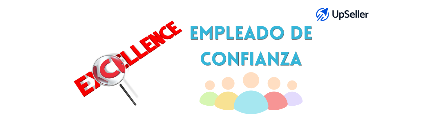 Empleado de confianza: qué es y cómo implementarlo en tu empresa. Mejora tu operación e-commerce con apoyo de herramientas como UpSeller.