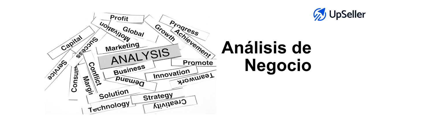 Análisis de negocio para Pymes: qué es, cómo hacerlo y su importancia. Aprende a optimizar decisiones con datos y herramientas como UpSeller.