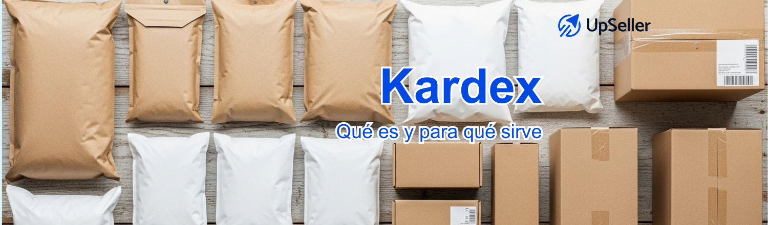 Qué es kardex, tipos y cómo usarlo en inventario. Aprende a optimizar tu stock con UpSeller y mejorar el control en eCommerce.