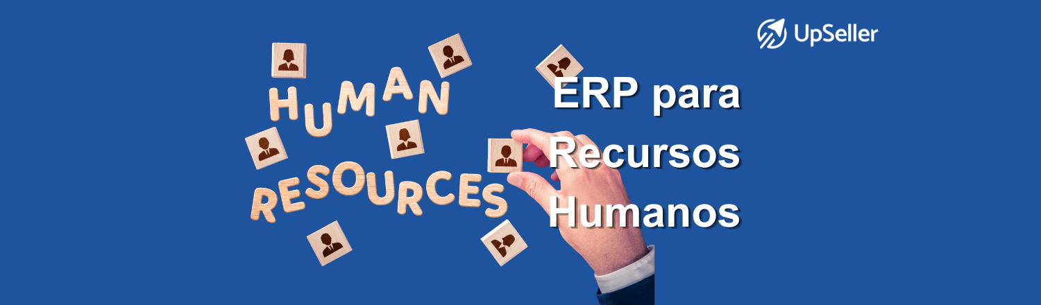 ERP para Recursos Humanos en PYMES: mejora seguridad social y gestión operativa con herramientas como UpSeller