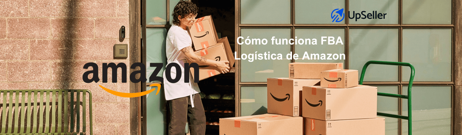 Logística de Amazon FBA en México 2026: cómo funciona, ventajas y cómo UpSeller ayuda a vender mejor en Amazon y otros canales.