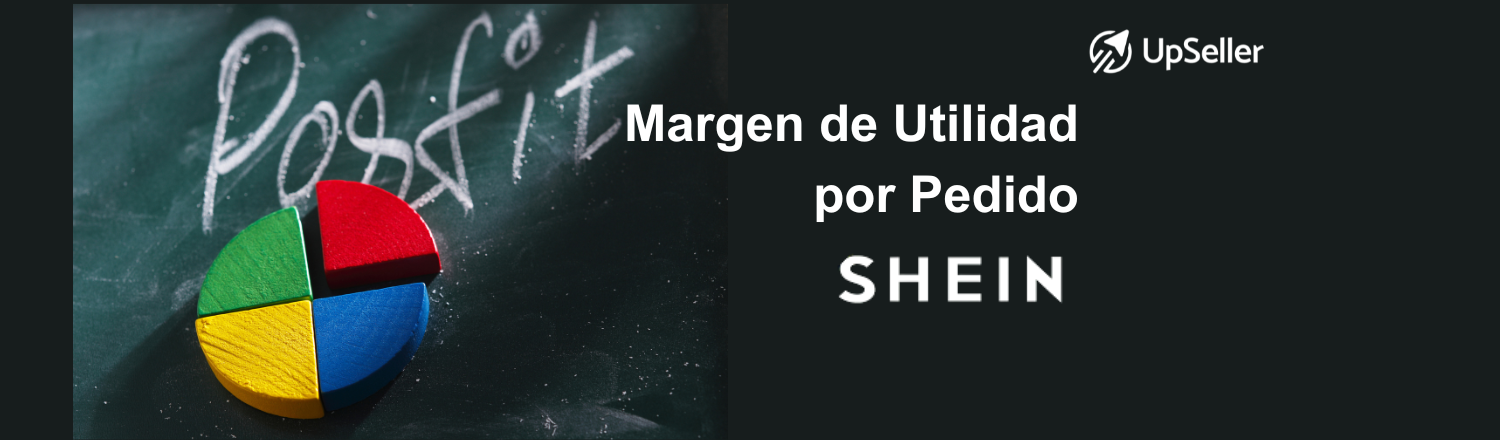 Aprende cómo calcular utilidad y margen de pedidos de Shein con ejemplos claros y reportes reales en UpSeller.