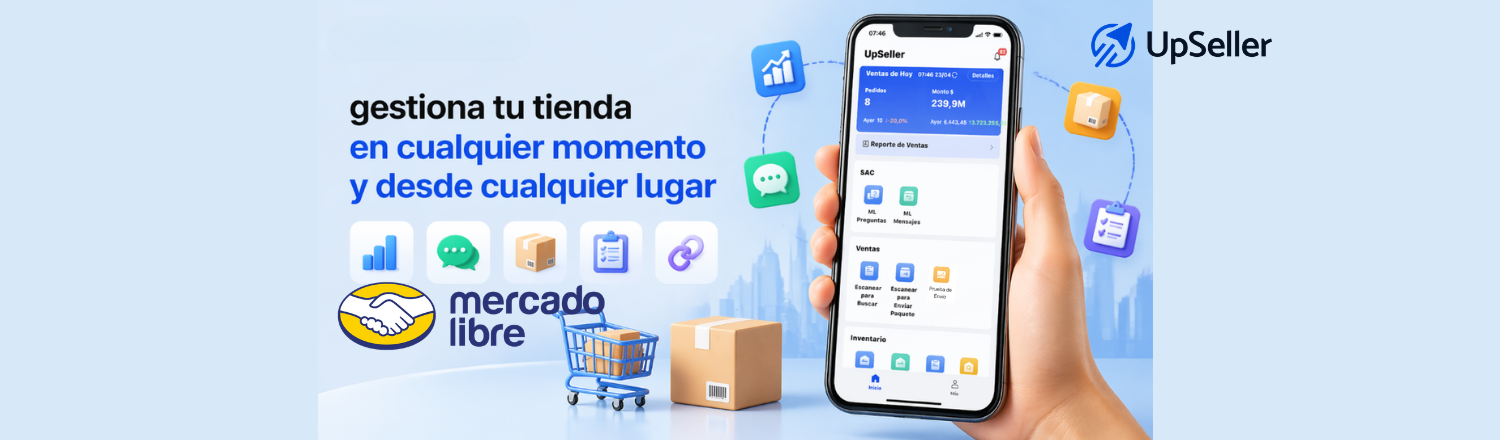 Cómo usar la App de UpSeller para vender en Mercado Libre con más control en ventas, mensajes, envíos e inventario desde el móvil.
