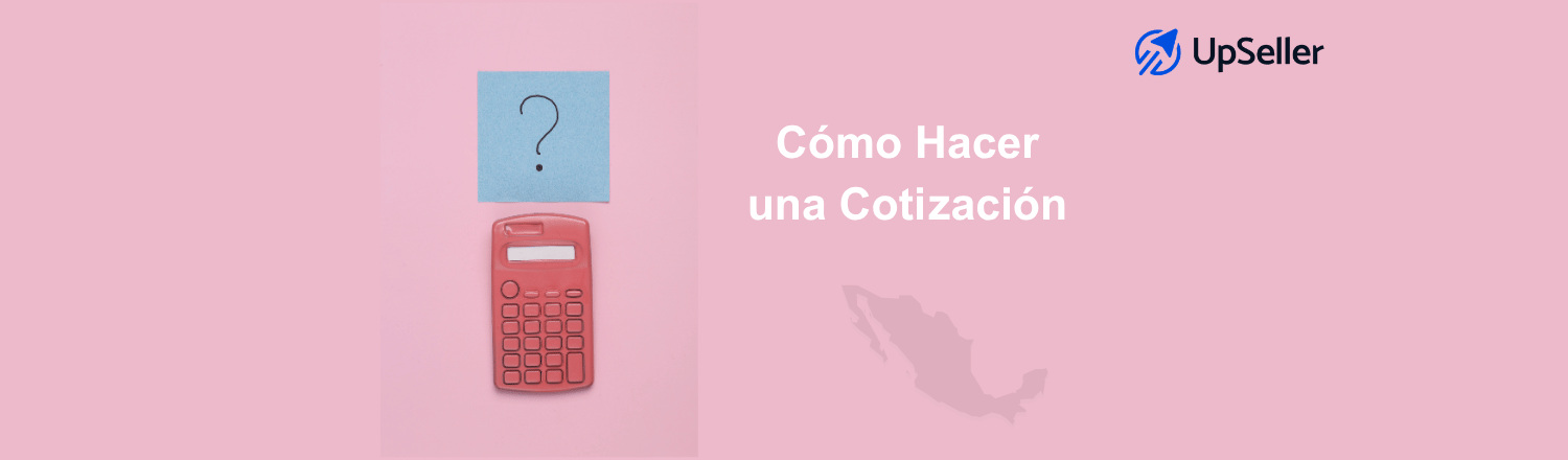Aprende cómo hacer una cotización para pymes en México y cómo UpSeller ayuda a ordenar ventas, pedidos y facturación.