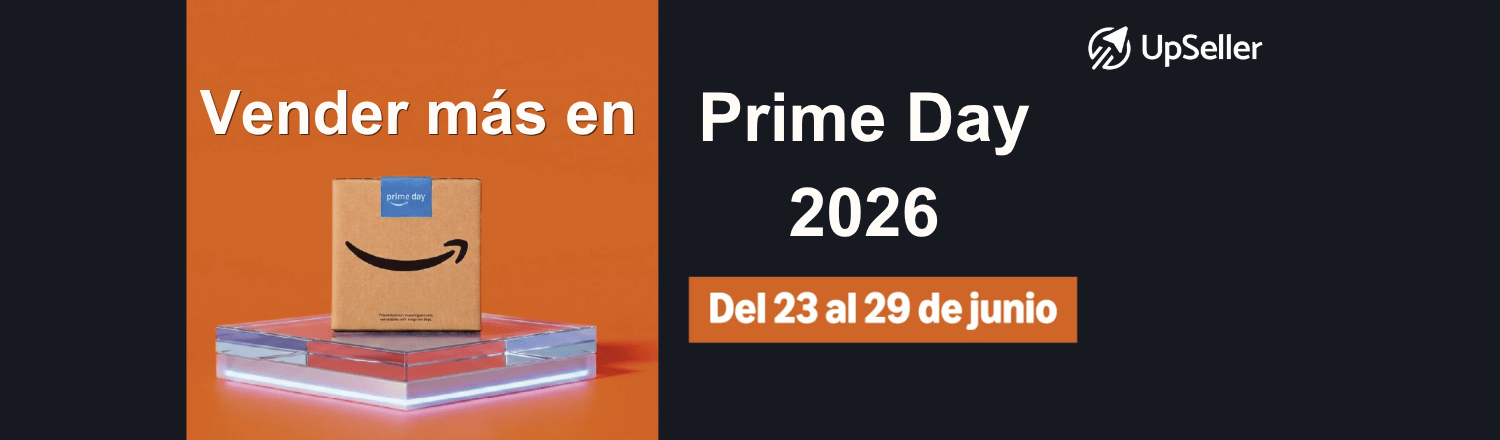 Amazon Prime Day 2026: descubre cuándo es, cómo prepararte para vender más y cómo UpSeller puede ayudarte a gestionar inventario y pedidos.
