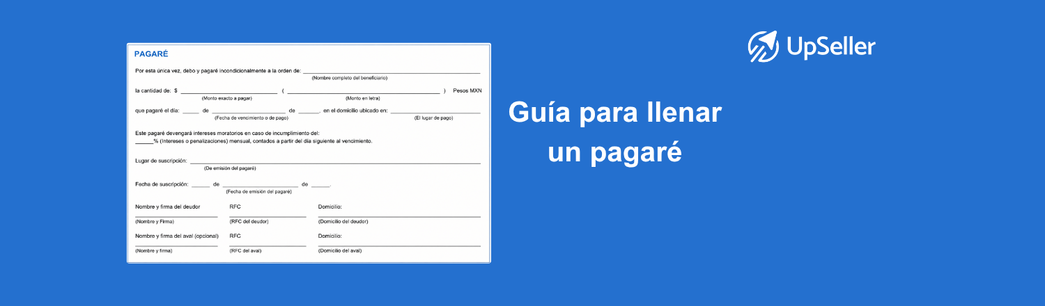 Cómo llenar un pagaré paso a paso, ejemplos prácticos y gestión de cuentas por pagar para empresas y eCommerce con UpSeller.