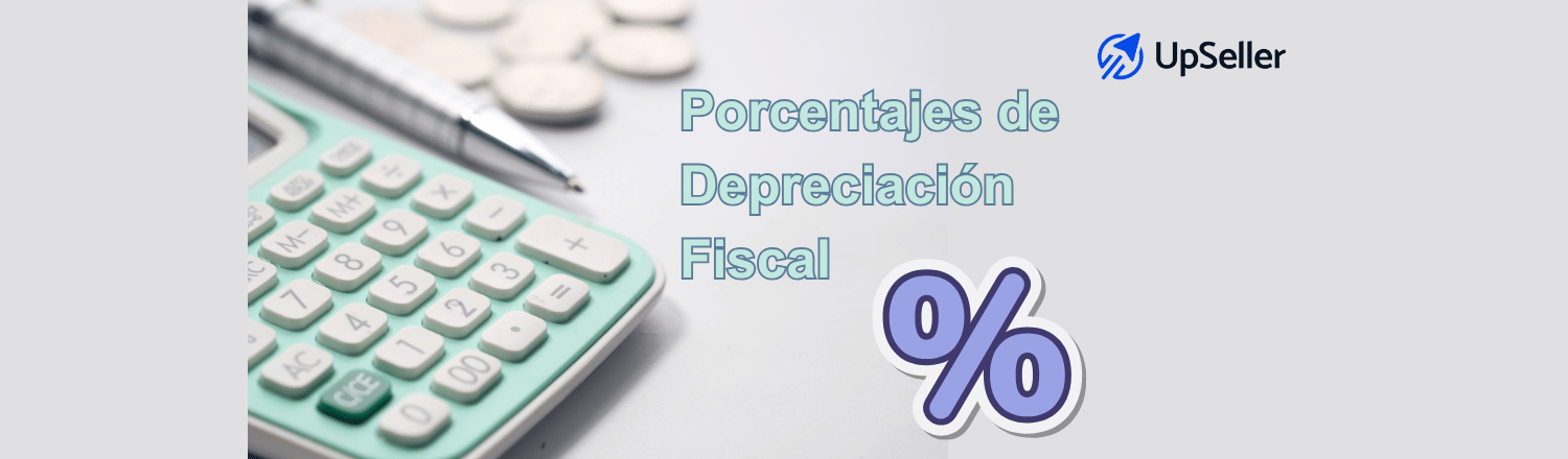 Porcentajes de depreciación fiscal de activos fijos en México 2026. Aprende tasas, cálculo, ejemplos y deducciones fiscales con apoyo de UpSeller ERP.