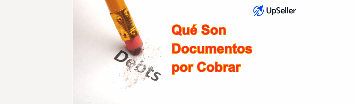 Aprende qué son los documentos por cobrar, cómo registrarlos, clasificarlos y administrarlos eficientemente. Optimiza tu gestión financiera con UpSeller.