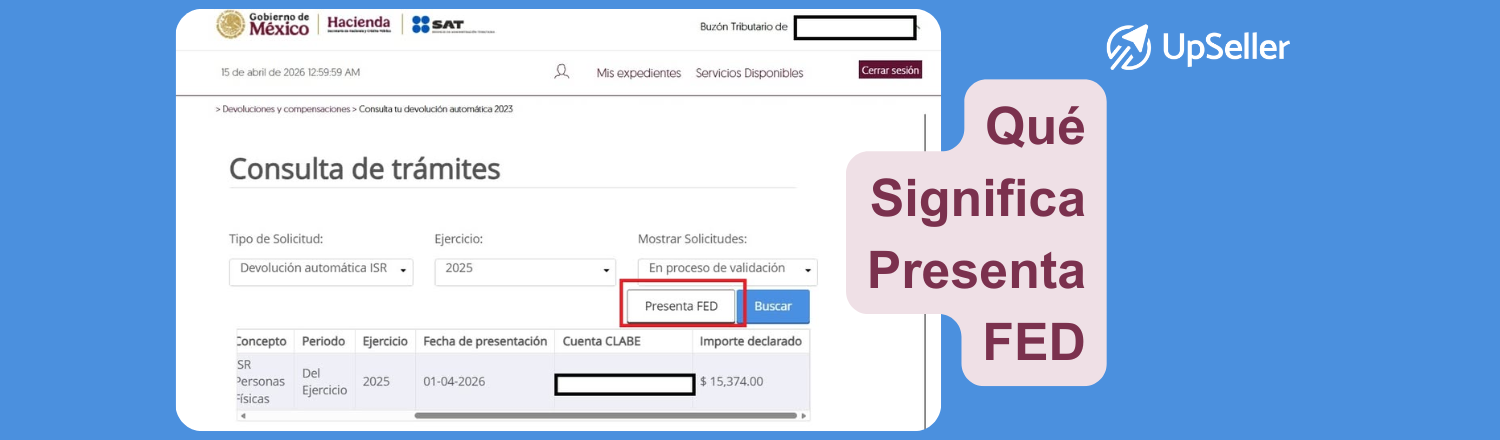 Qué significa presenta FED en el SAT, cuándo usar el Formato Electrónico de Devoluciones y cómo solicitar saldo a favor. Guía completa con UpSeller.