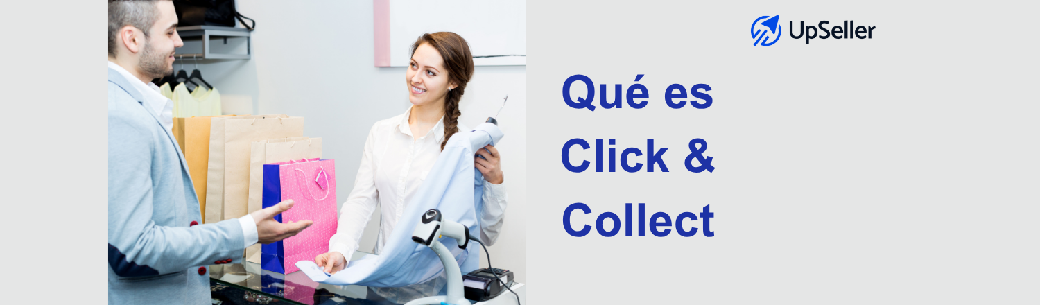 Qué es click and collect y cómo funciona en eCommerce. Mejora tu logística omnicanal con UpSeller ERP y gestión de pedidos eficiente.