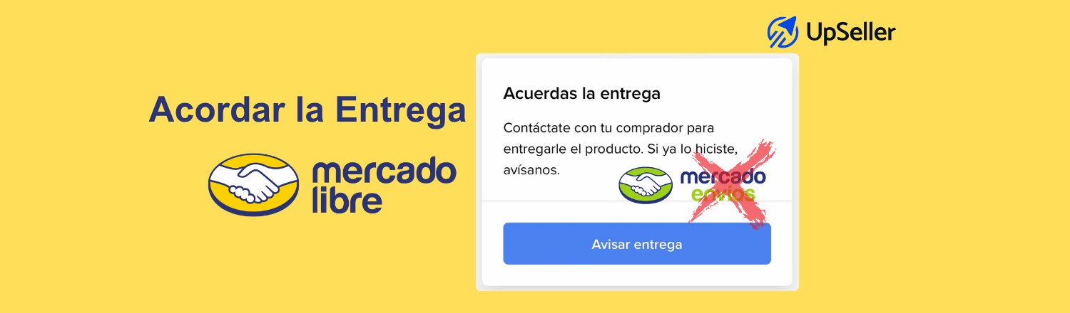 Aprende cómo funciona acordar la entrega en Mercado Libre, cuándo usarlo y cómo gestionar pedidos con UpSeller.