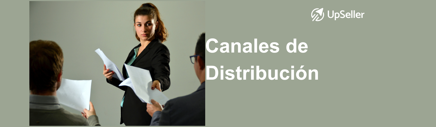 Conoce qué son los canales de distribución, sus tipos y ejemplos. Aprende a elegirlos y mejora tu gestión con UpSeller ERP.
