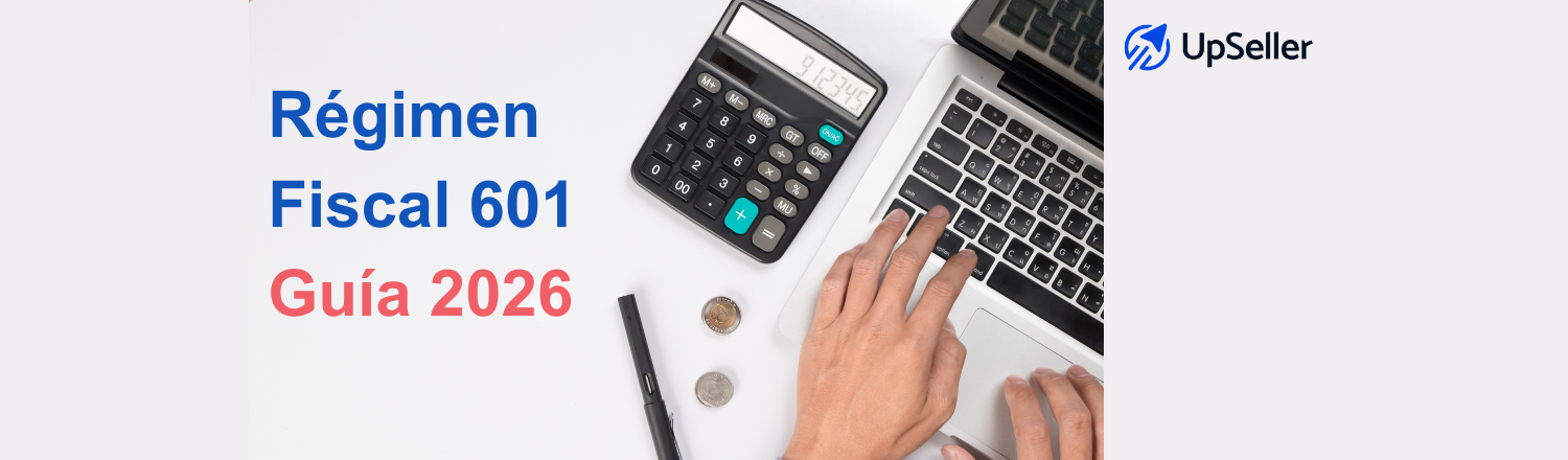 Conoce qué es el regimen fiscal 601, quién aplica, obligaciones fiscales y CFDI. Aprende a gestionar tu operación con UpSeller ERP.