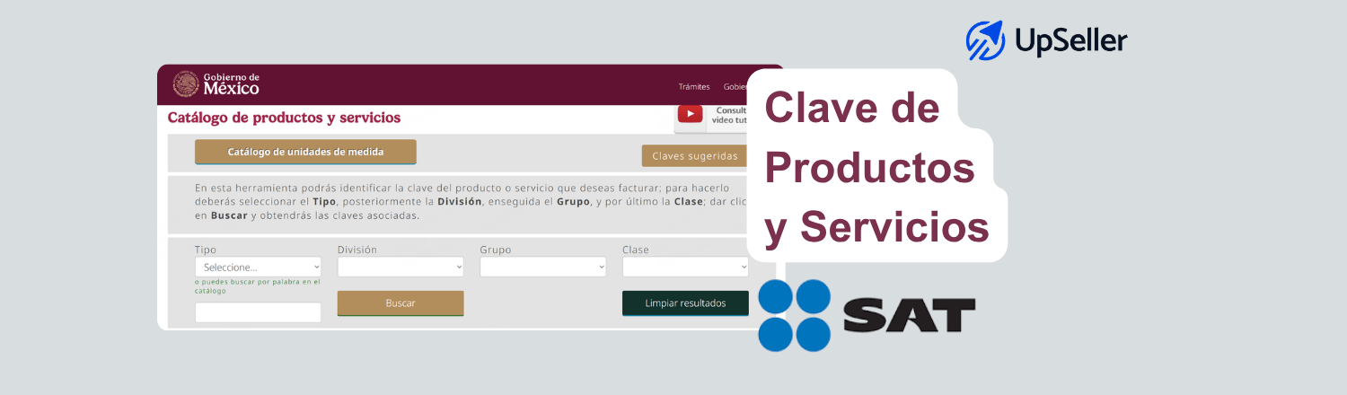 Conoce qué es el Catálogo de Clave de Productos y Servicios SAT, cómo elegir claves SAT correctas y cómo UpSeller facilita la facturación CFDI 4.0