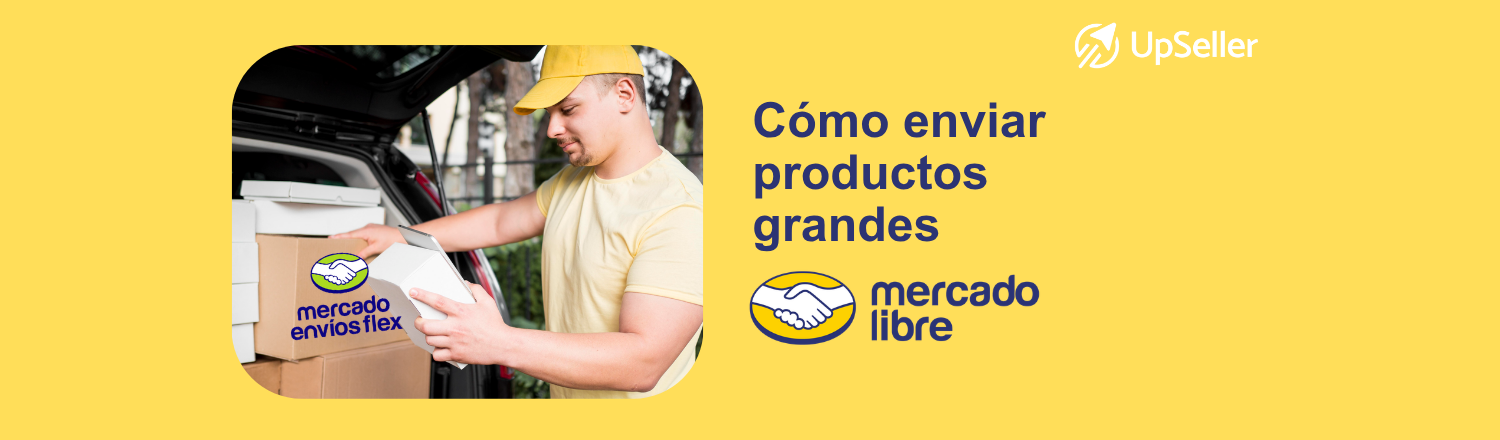 Aprende cómo enviar productos grandes con Flex en Mercado Libre, conoce límites de peso y tamaño, y gestiona tus envíos con UpSeller ERP.