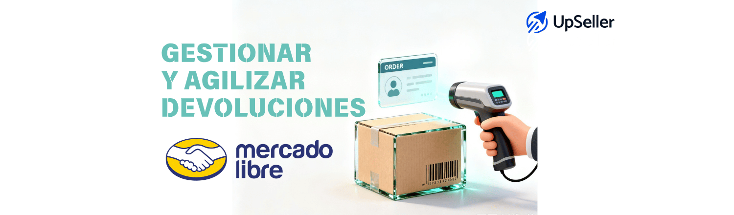 Aprende a gestionar y agilizar devoluciones de Mercado Libre con UpSeller, desde la revisión hasta el ingreso de productos al inventario.