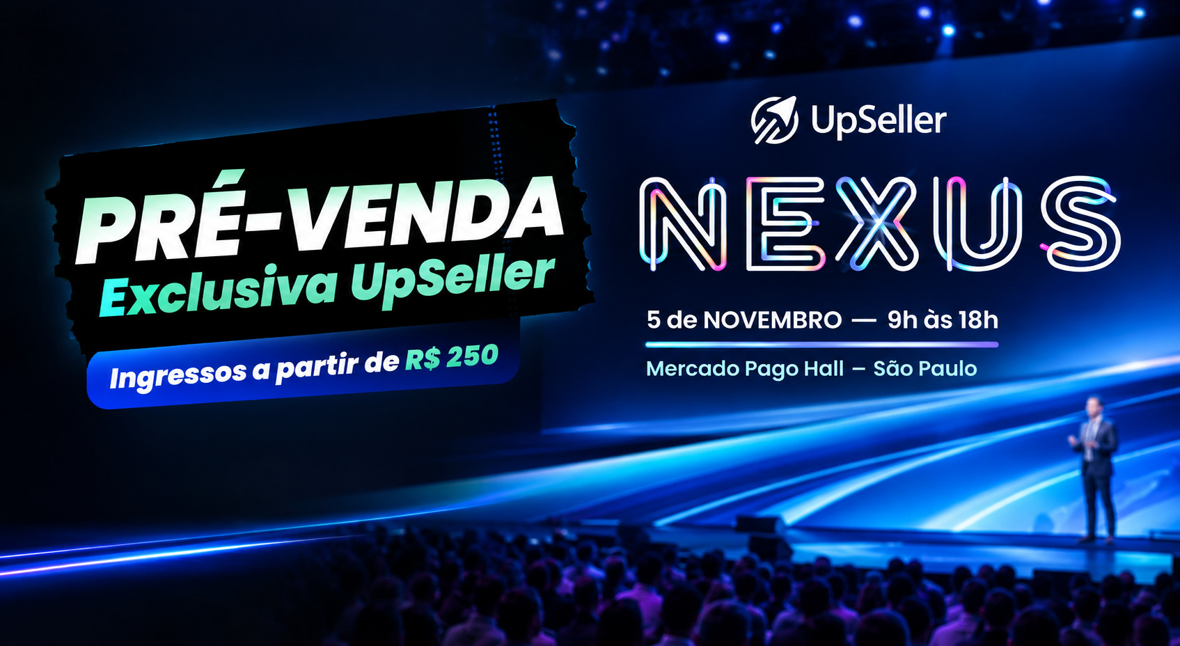 Capa do blog UpSeller anuncia pré-venda exclusiva do evento UpSeller Nexus. Ingressos a partir de R$ 250 para o dia 5 de novembro no Mercado Pago Hall, São Paulo.