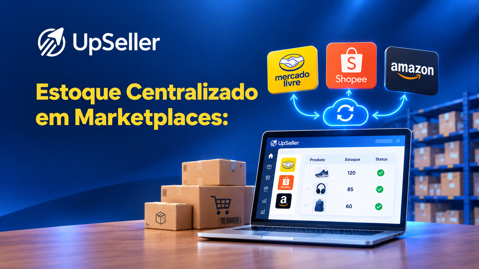 Capa do blog UpSeller: Estoque Centralizado em Marketplaces. Ilustração de laptop com painel, nuvem de sincronização conectando Mercado Livre, Shopee e Amazon para evitar vender sem estoque.