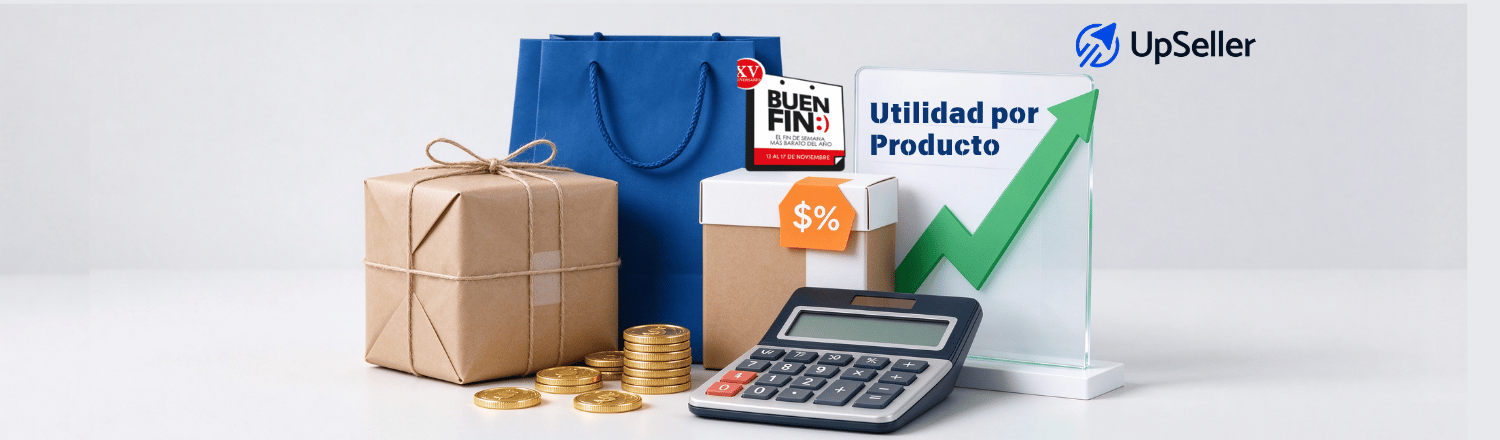 Aprende a calcular la utilidad por producto para el Buen Fin 2026 y mejora tus decisiones de venta con UpSeller.