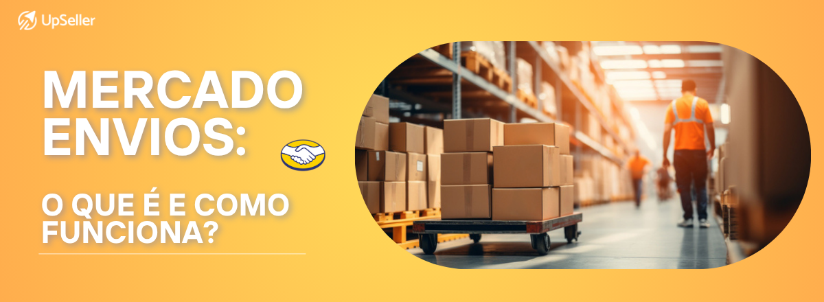 Mercado Envios: O que é e como funciona?